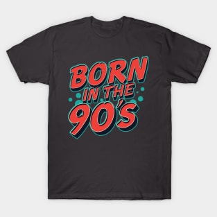 Born in the 90's T-Shirt